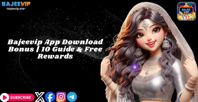 Bajeevip App Download Bonus | 10 Guide & Free Rewards