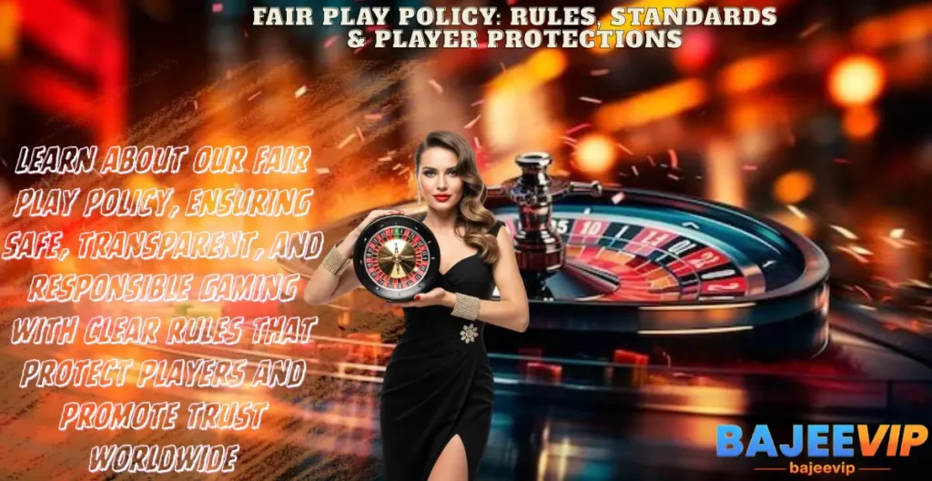 BAJEEVIP Fair Play Policy