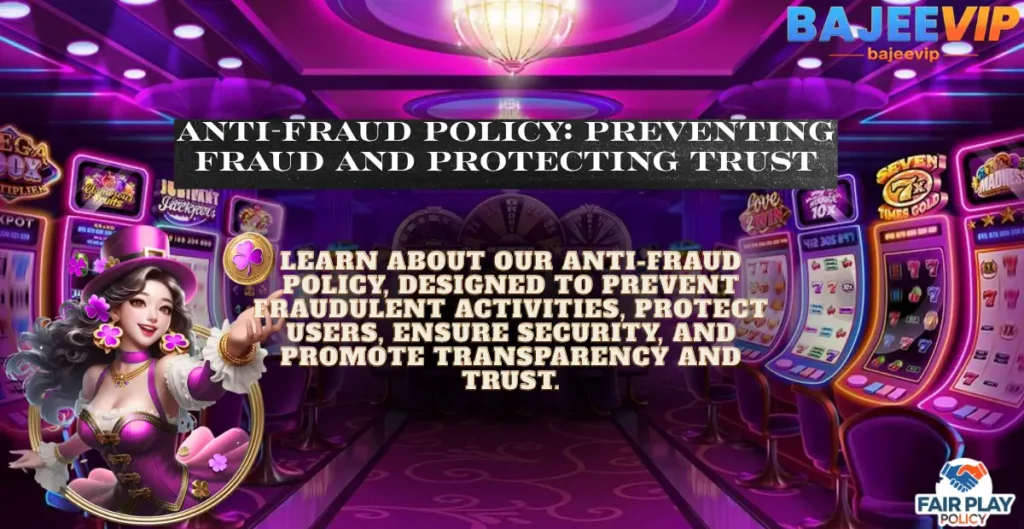 Bajeevip Anti-Fraud Policy