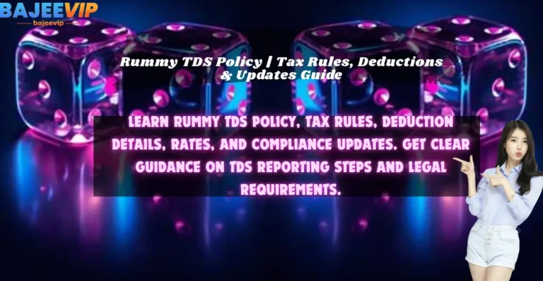 BajeeVIP App Rummy TDS Policy​